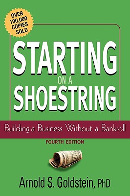 Starting on a Shoestring - Goldstein, Arnold S, PH.D., J.D., LL.M.