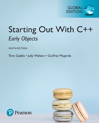 Starting Out with C++: Early Objects, Global Edition - Gaddis, Tony, and Walters, Judy, and Muganda, Godfrey