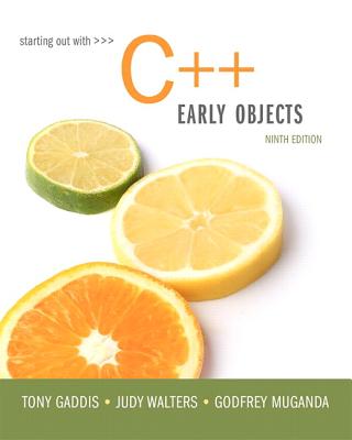 Starting Out with C++: Early Objects Plus Mylab Programming with Pearson Etext -- Access Card Package - Gaddis, Tony, and Walters, Judy, and Muganda, Godfrey