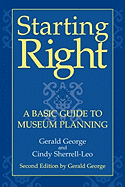 Starting Right: A Basic Guide to Museum Planning