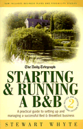 Starting & Running A B&B: A Practical Guide to Setting Up and Managing a Successful Bed & Breakfast Business