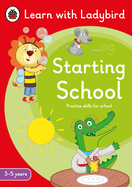 Starting School: A Learn with Ladybird Activity Book (3-5 Years): Ideal for Home Learning (Eyfs)