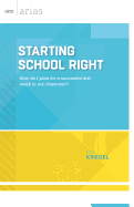 Starting School Right: How Do I Plan for a Successful First Week in My Classroom? (ASCD Arias)