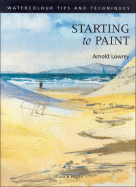 Starting to Paint - Lowrey, Arnold