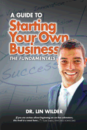 Starting Your Own Business, The Fundamentals