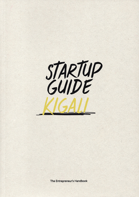 Startup Guide Kigali: Volume 1 - Startup Guides (Editor)