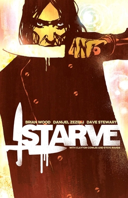Starve, Volume 1 - Wood, Brian, Dr., and Zezelj, Danijel, and Research and Education Association