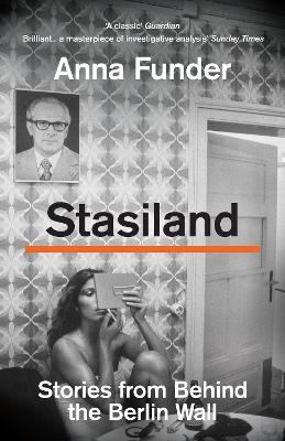 Stasiland: Stories from Behind the Berlin Wall - Funder, Anna
