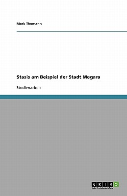 Stasis Am Beispiel Der Stadt Megara - Thumann, Mark