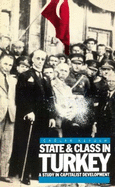 State and Class in Turkey: A Study in Capitalist Development
