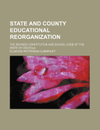 State and County Educational Reorganization; The Revised Constitution and School Code of the State of Osceola
