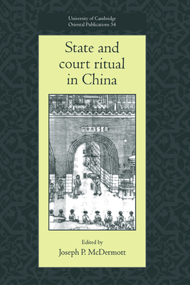 State and Court Ritual in China - McDermott, Joseph P. (Editor)