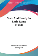 State And Family In Early Rome (1908)