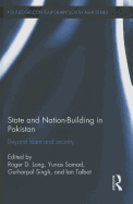 State and Nation-Building in Pakistan: Beyond Islam and Security