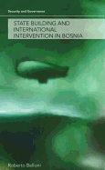 State Building and International Intervention in Bosnia