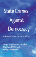 State Crimes Against Democracy: Political Forensics in Public Affairs