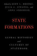 State Formations: Global Histories and Cultures of Statehood