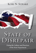 State of Disrepair: Fixing the Culture and Practices of the State Department