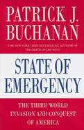 State of Emergency: The Third World Invasion and Conquest of America - Buchanan, Patrick J