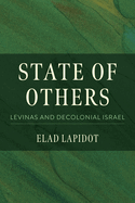 State of Others: Levinas and Decolonial Israel