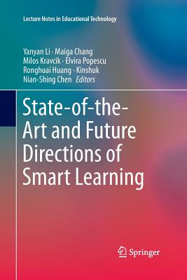 State-Of-The-Art and Future Directions of Smart Learning - Li, Yanyan (Editor), and Chang, Maiga (Editor), and Kravcik, Milos (Editor)