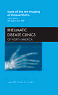 State of the Art Imaging of Osteoarthritis, an Issue of Rheumatic Disease Clinics: Volume 35-3 - Guermazi, Ali, MD