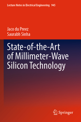 State-of-the-Art of Millimeter-Wave Silicon Technology - du Preez, Jaco, and Sinha, Saurabh