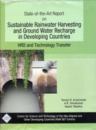 State of the Art Report on Sustainable Rainwater Harvesting and Ground Water Recharge in Developing Countries: HRD and Technology Transfer