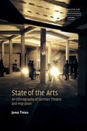 State of the Arts: An Ethnography of German Theatre and Migration