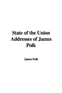 State of the Union Addresses of James Polk