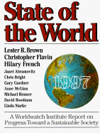 State of the World 1997: A Worldwatch Institute Report on Progress Toward a Sustainable Society