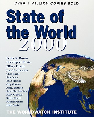 State of the World 2000: A Worldwatch Institute Report on Progress Towards a Sustainable Society - Worldwatch Institute, and Brown, Lester R, and Flavin, Christopher