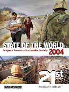 State of the World 2004: Progress Towards a Sustainable Society