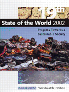 State of the World: A Worldwatch Institute Report on Progress Toward a Sustainable Society - Brown, Lester R. (Volume editor), and etc. (Volume editor)