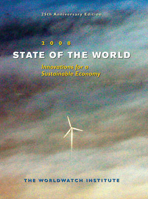State of the World: Innovations for a Sustainable Economy - Assadourian, Erik, and Baue, Bill, and Bayon, Ricardo