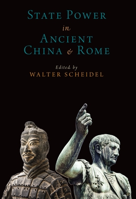 State Power in Ancient China and Rome - Scheidel, Walter (Editor)