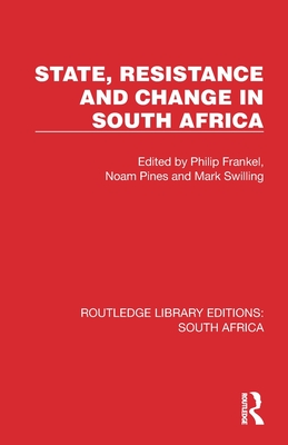 State, Resistance and Change in South Africa - Frankel, Philip (Editor), and Pines, Noam (Editor), and Swilling, Mark (Editor)