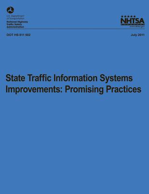 State Traffic Information Systems Improvements: Promising Practices - Hilger Delucia, Barbara, and National Highway Traffic Safety Administ, and Scopatz, Robert a