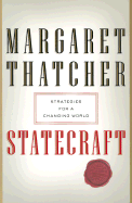 Statecraft: Strategies for Changing World - Thatcher, Margaret, Lady