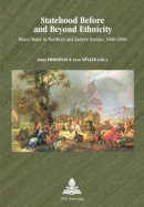 Statehood Before and Beyond Ethnicity: Minor States in Northern and Eastern Europe, 1600-2000 - Strath, Bo (Editor), and Eriksonas, Linas (Editor), and Mller, Leos (Editor)