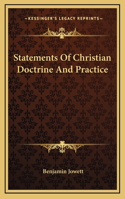 Statements of Christian Doctrine and Practice - Jowett, Benjamin, Prof.