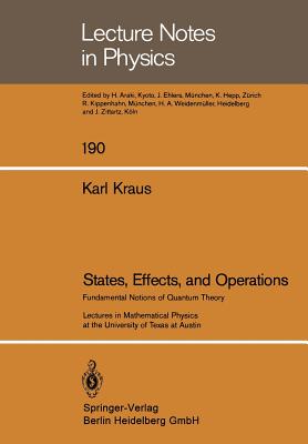 States, Effects, and Operations: Fundamental Notions of Quantum Theory - Kraus, K, and Bhm, A (Editor), and Dollard, J D (Editor)