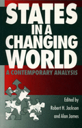 States in a Changing World: A Contemporary Analysis - Jackson, Robert H (Editor), and James, Alan (Editor)