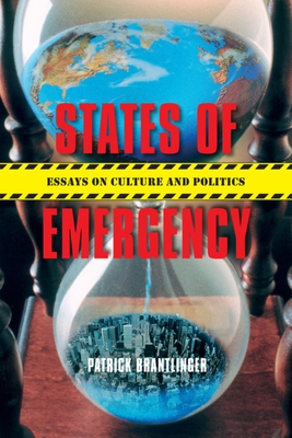 States of Emergency: Essays on Culture and Politics - Brantlinger, Patrick M, and Wald, Alan