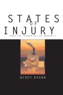 States of Injury: Power and Freedom in Late Modernity