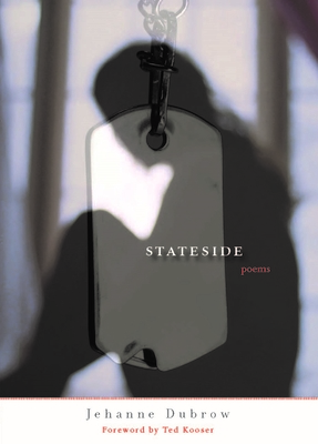 Stateside - Dubrow, Jehanne, and Kooser, Ted (Foreword by)