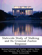 Statewide Study of Stalking and Its Criminal Justice Response