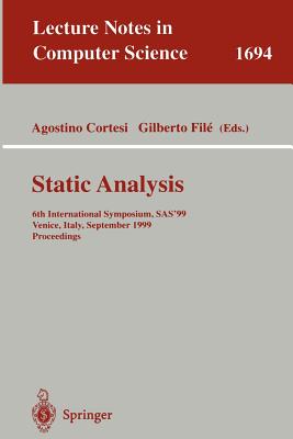 Static Analysis: 6th International Symposium, Sas'99, Venice, Italy, September 22-24, 1999, Proceedings - Cortesi, Agostino (Editor), and File, Gilberto (Editor)