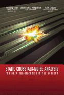 Static Crosstalk-Noise Analysis: For Deep Sub-Micron Digital Designs