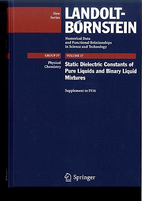 Static Dielectric Constants of Pure Liquids and Binary Liquid Mixtures: Supplement to IV/6 - Wohlfarth, Christian, and Lechner, M D (Editor)